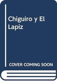 Chiguiro y El Lapiz (Spanish Edition)