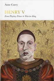 Henry V: From Playboy Prince to Warrior King (Penguin Monarchs)