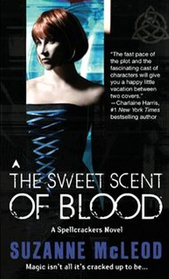 The Sweet Scent of Blood (Spellcrackers.Com, Bk 1)