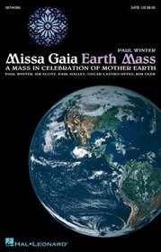 Missa Gaia =: Earth Mass: A Mass in Celebration of Mother Earth (Choral)