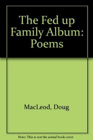 The Fed up Family Album: Poems