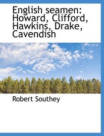 English seamen: Howard, Clifford, Hawkins, Drake, Cavendish