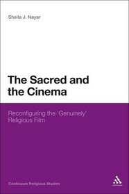 Sacred and the Cinema: Reconfiguring the 'Genuinely' Religious Film