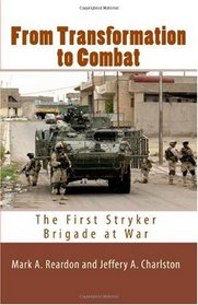 From Transformation to Combat: The First Stryker Brigade at War