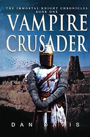 Vampire Crusader (The Immortal Knight Chronicles)