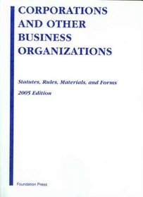 Corporations and Other Business Organizations, 2005