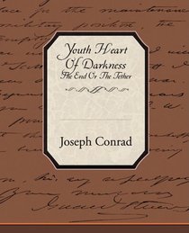 Youth Heart Of Darkness The End Or The Tether
