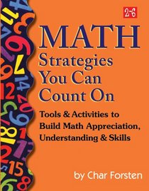 Math Strategies You Can Count On: Tools & Activities To Build Math Appreciation, Understanding & Skills