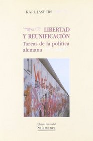 Libertad y reunificacion: Tareas de la politica alemana (Biblioteca de pensamiento y sociedad) (Spanish Edition)