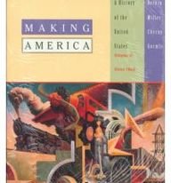 Making America: A History of the United States : Since 1865, Volume 2 : Atlas of American History