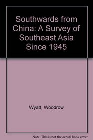 Southwards from China: A Survey of Southeast Asia Since 1945