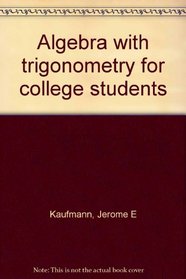 Algebra with trigonometry for college students, 3rd Edition