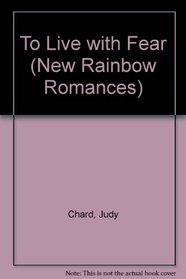To Live with Fear (New Rainbow Romances)
