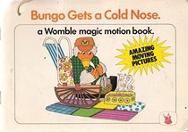 Bungo Gets a Cold Nose (Womble magic motion books)
