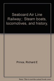 Seaboard Air Line Railway;: Steam boats, locomotives, and history,