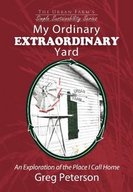 My Ordinary Extraordinary Yard (The Urban Farm's Simple Sustainability Series)
