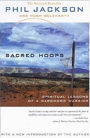 Sacred Hoops: Spiritual Lessons of a Hardwood Warrior