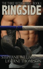 Ringside: Three Sisters Series: Book 1 (The Three Sisters)