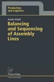 Balancing and Sequencing of Assembly Lines (Production and Logistics)