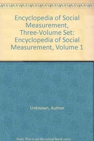 Encyclopedia of Social Measurement, Volume 1