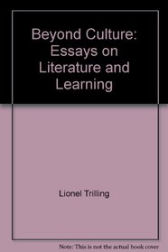 Beyond culture: Essays on literature and learning (The works of Lionel Trilling)