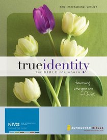 True Identity: The Bible for Women (NIV): Becoming Who You Are in Christ
