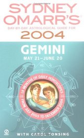 Sydney Omarr's Day- By- Day Astrological Guide For The Year 2004: Gemini (Sydney Omarr's Day By Day Astrological Guide for Gemini)