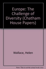 Europe, the Challenge of Diversity (Chatham House Papers)