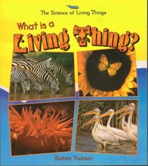 What Is a Living Thing? (Science of Living Things)