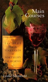 Recipes from the Vineyards of Northern California: Main Courses (Recipes from the Vineyards of Northern California)