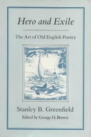 Hero and Exile:The Art of Old English Poetry