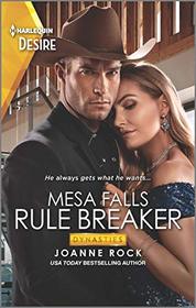 Rule Breaker (Dynasties: Mesa Falls, Bk 3) (Harlequin Desire, No 2715)
