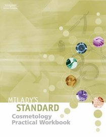 Milady's Standard Practical Workbook: To Be Used With Milady's Standard Textbook of Cosmetology