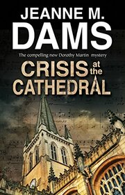 Crisis at the Cathedral (A Dorothy Martin Mystery, 20)