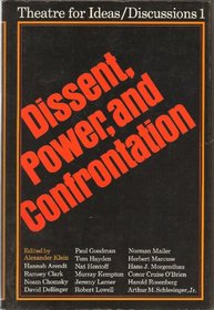 Dissent, power, and confrontation (Theatre for Ideas/discussions, no. 1)