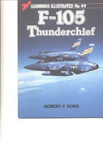 F-105 Thunderchief - Warbirds Illustrated No. 49