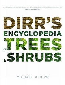 Dirr's Encyclopedia of Trees and Shrubs