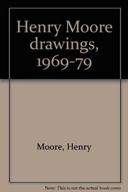 Henry Moore drawings, 1969-79