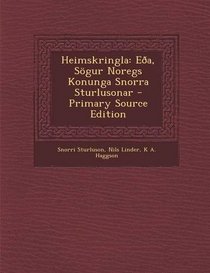 Heimskringla: Eoa, Sogur Noregs Konunga Snorra Sturlusonar - Primary Source Edition (Icelandic Edition)