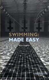 Swimming Made Easy: The Total Immersion Way for Any Swimmer to Achieve Fluency, Ease, and Speed in Any Stroke