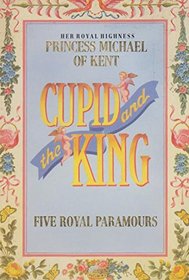 Cupid and the King: Five Royal Paramours