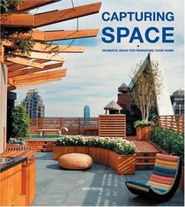 Capturing Space: Dramatic Ideas for Reshaping Your Home