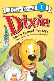 Dixie Loves School Pet Day (I Can Read Book 1)