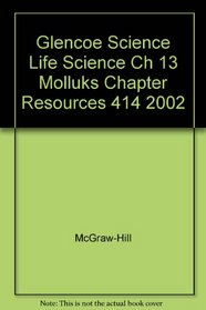 Glencoe Science Life Science Ch 13 Molluks Chapter Resources 414 2002