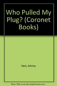 Who Pulled My Plug? (Coronet Books)