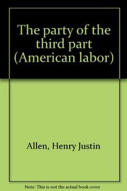 The party of the third part (American labor)