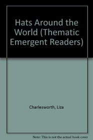Hats Around the World (Thematic Emergent Readers)