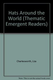Hats Around the World (Thematic Emergent Readers)