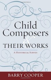 Child Composers and Their Works: A Historical Survey