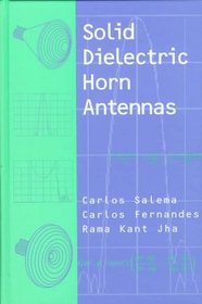 Solid Dielectric Horn Antennas (Artech House Antennas and Propagation Library)